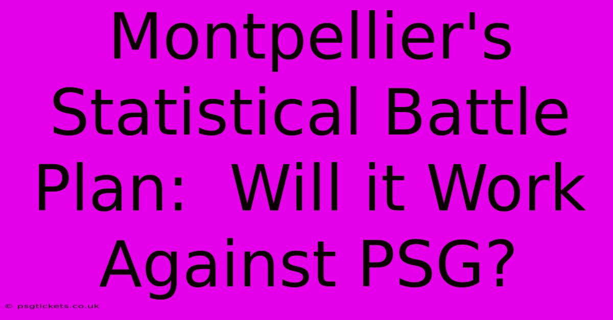 Montpellier's Statistical Battle Plan:  Will It Work Against PSG?