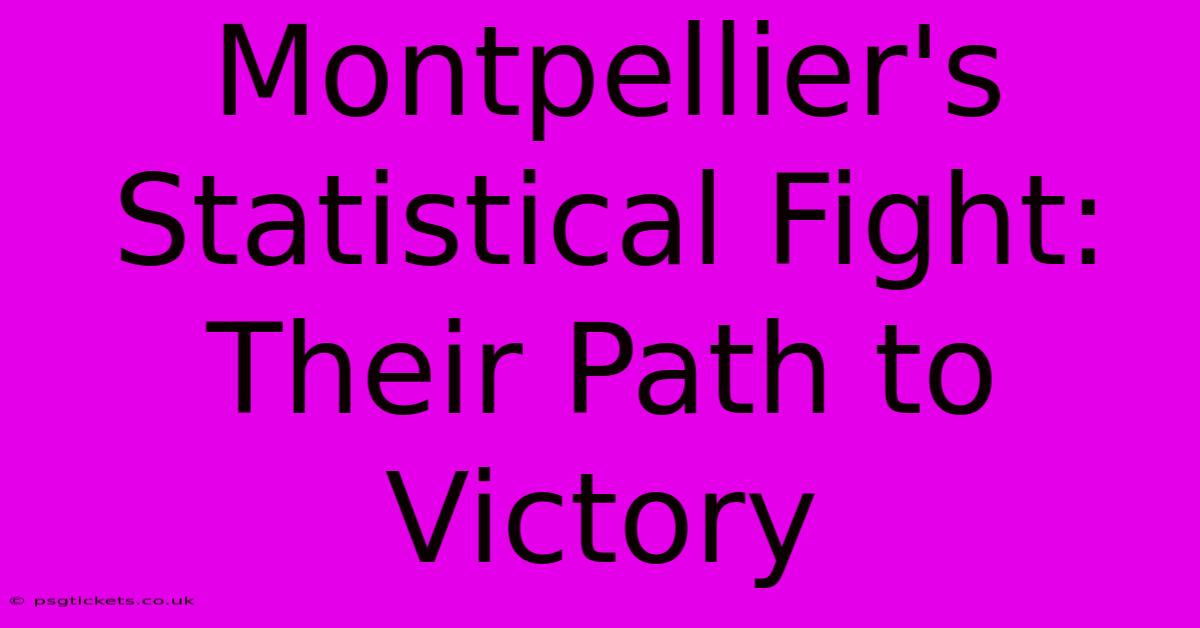 Montpellier's Statistical Fight:  Their Path To Victory