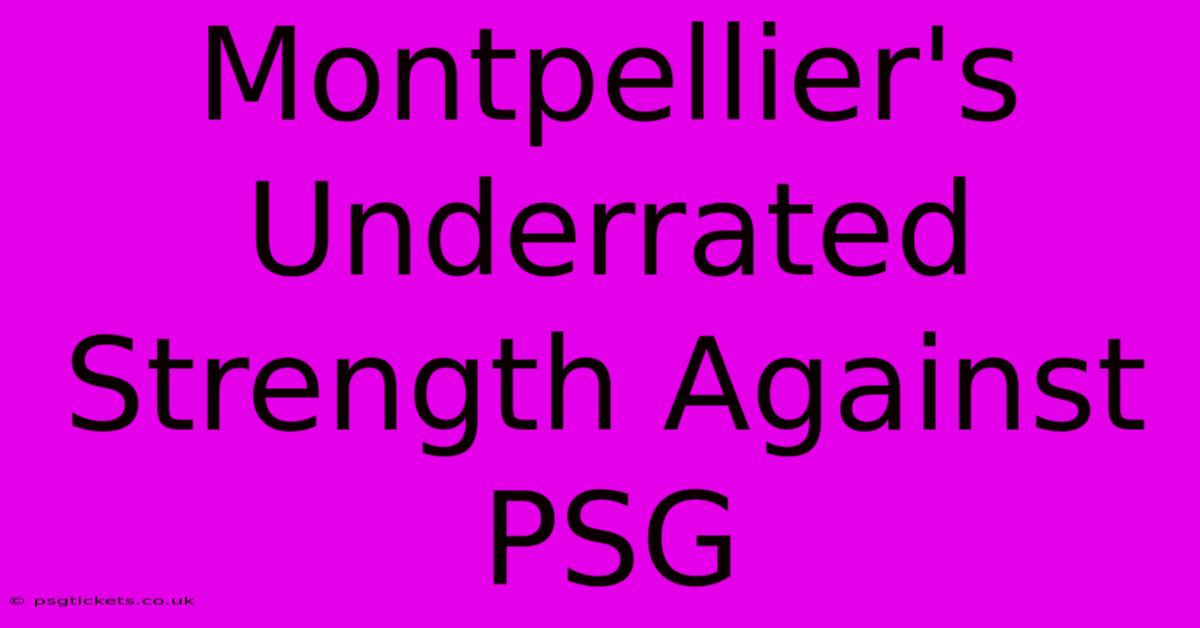 Montpellier's Underrated Strength Against PSG