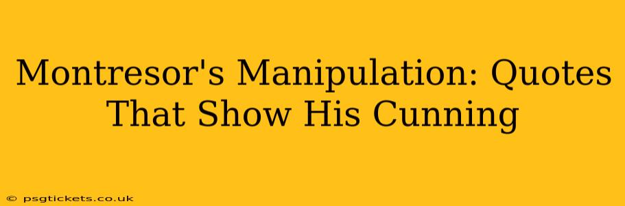 Montresor's Manipulation: Quotes That Show His Cunning