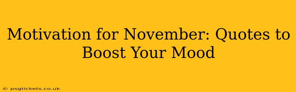 Motivation for November: Quotes to Boost Your Mood