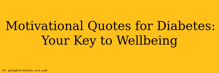 Motivational Quotes for Diabetes: Your Key to Wellbeing