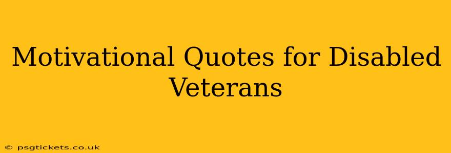 Motivational Quotes for Disabled Veterans