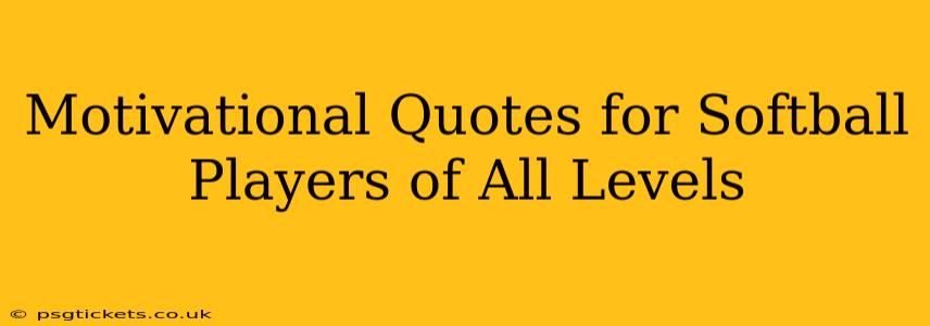 Motivational Quotes for Softball Players of All Levels