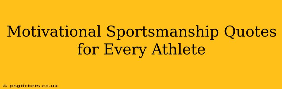 Motivational Sportsmanship Quotes for Every Athlete