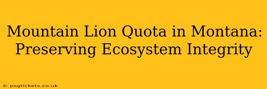 Mountain Lion Quota in Montana: Preserving Ecosystem Integrity