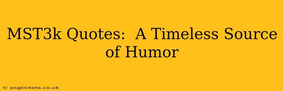 MST3k Quotes:  A Timeless Source of Humor