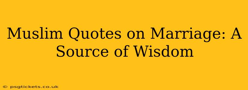 Muslim Quotes on Marriage: A Source of Wisdom