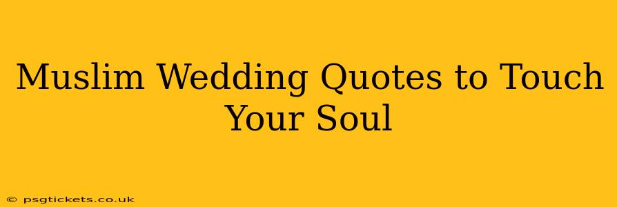 Muslim Wedding Quotes to Touch Your Soul
