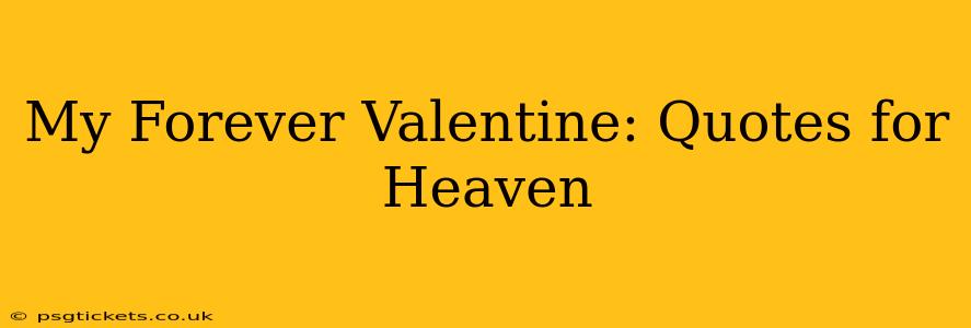 My Forever Valentine: Quotes for Heaven