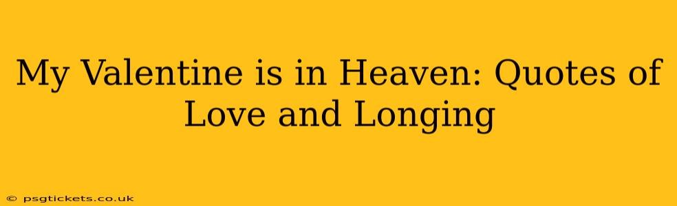 My Valentine is in Heaven: Quotes of Love and Longing