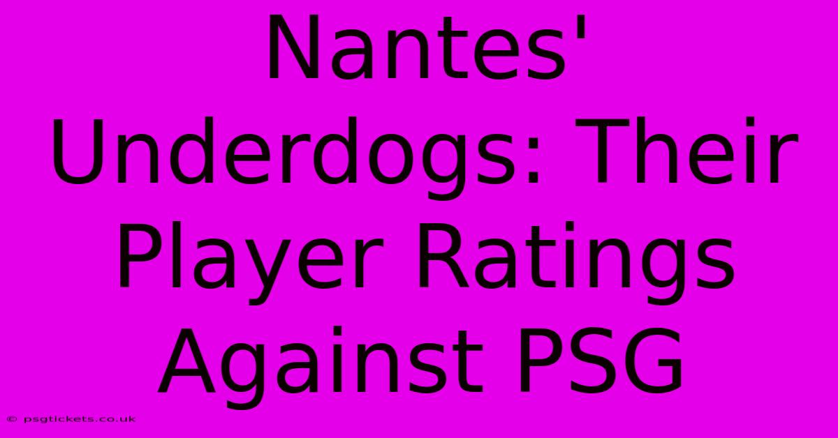 Nantes' Underdogs: Their Player Ratings Against PSG