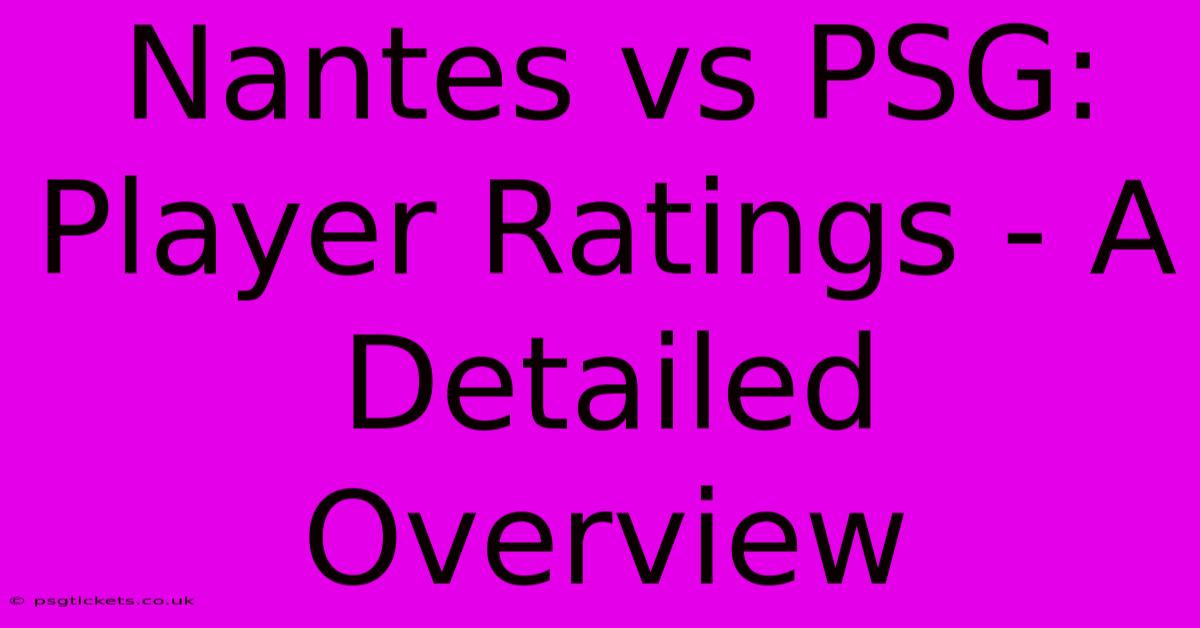 Nantes Vs PSG: Player Ratings - A Detailed Overview