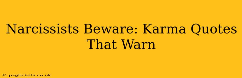 Narcissists Beware: Karma Quotes That Warn