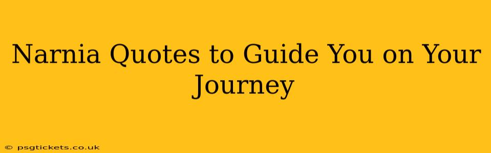 Narnia Quotes to Guide You on Your Journey