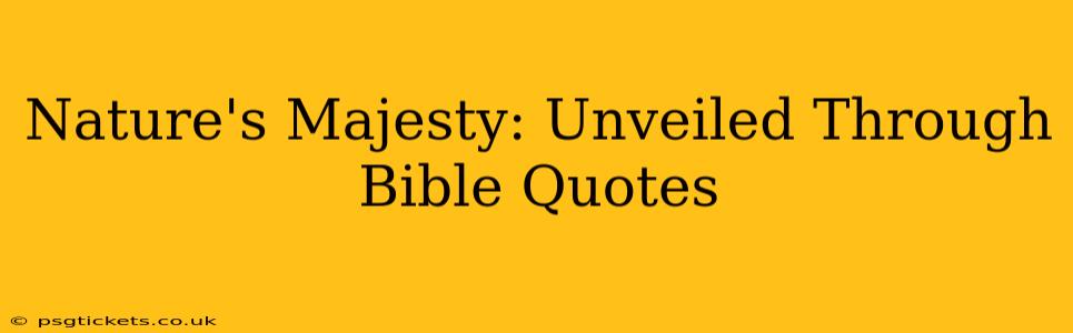 Nature's Majesty: Unveiled Through Bible Quotes