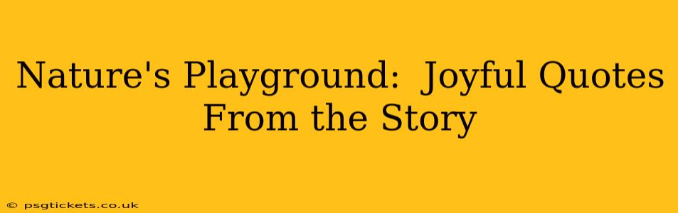 Nature's Playground:  Joyful Quotes From the Story