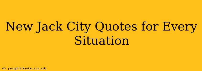 New Jack City Quotes for Every Situation