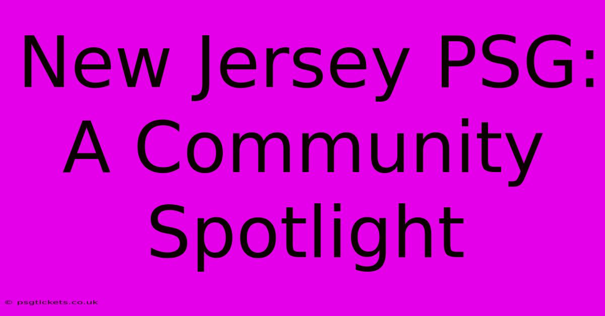 New Jersey PSG: A Community Spotlight