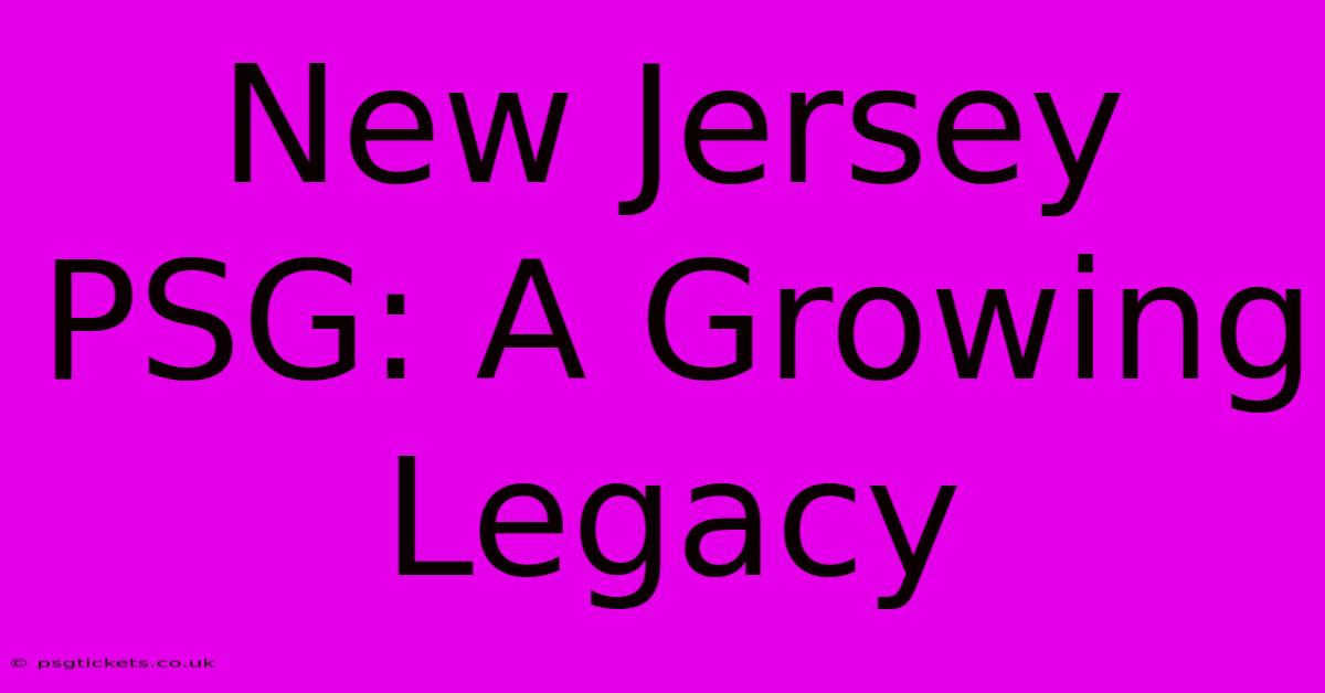 New Jersey PSG: A Growing Legacy