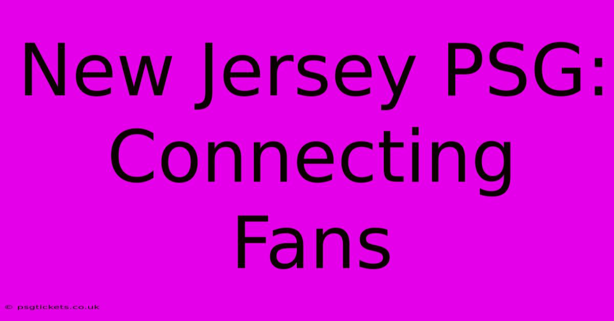 New Jersey PSG:  Connecting Fans