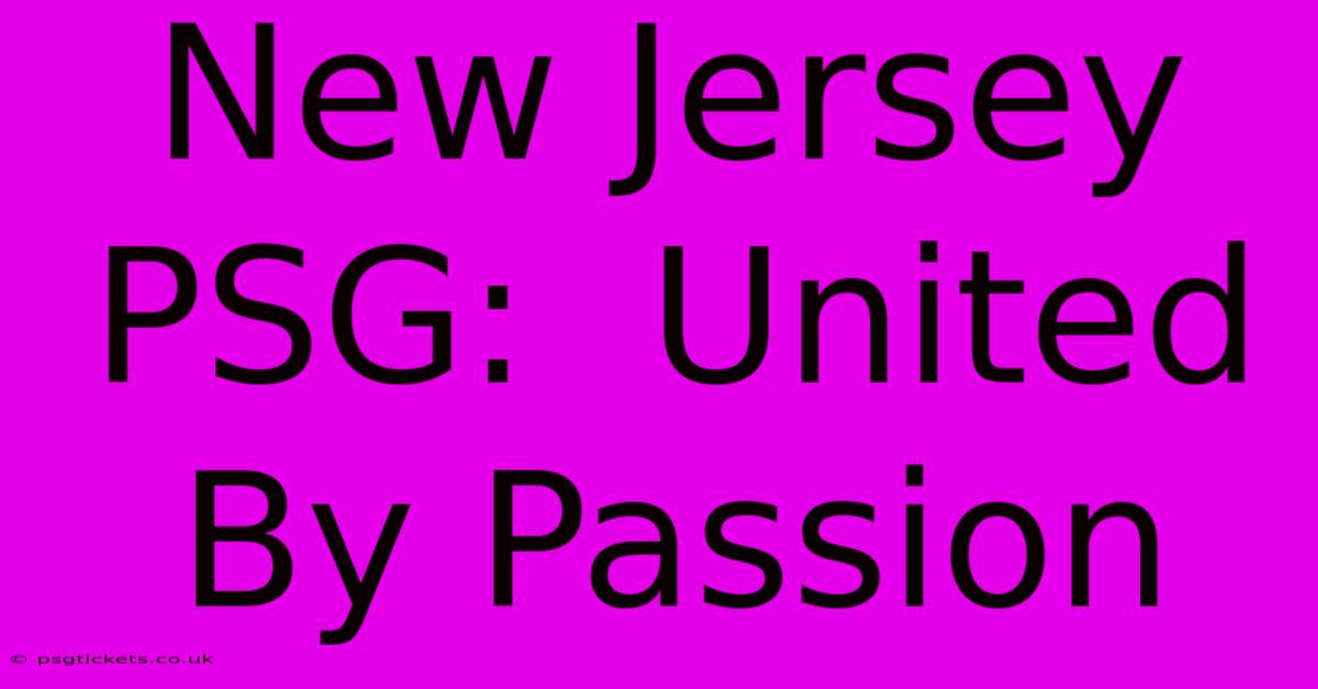 New Jersey PSG:  United By Passion