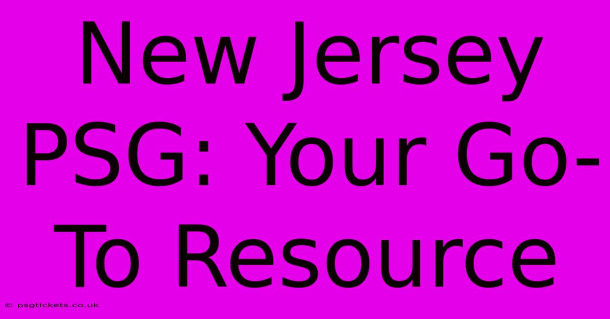 New Jersey PSG: Your Go-To Resource