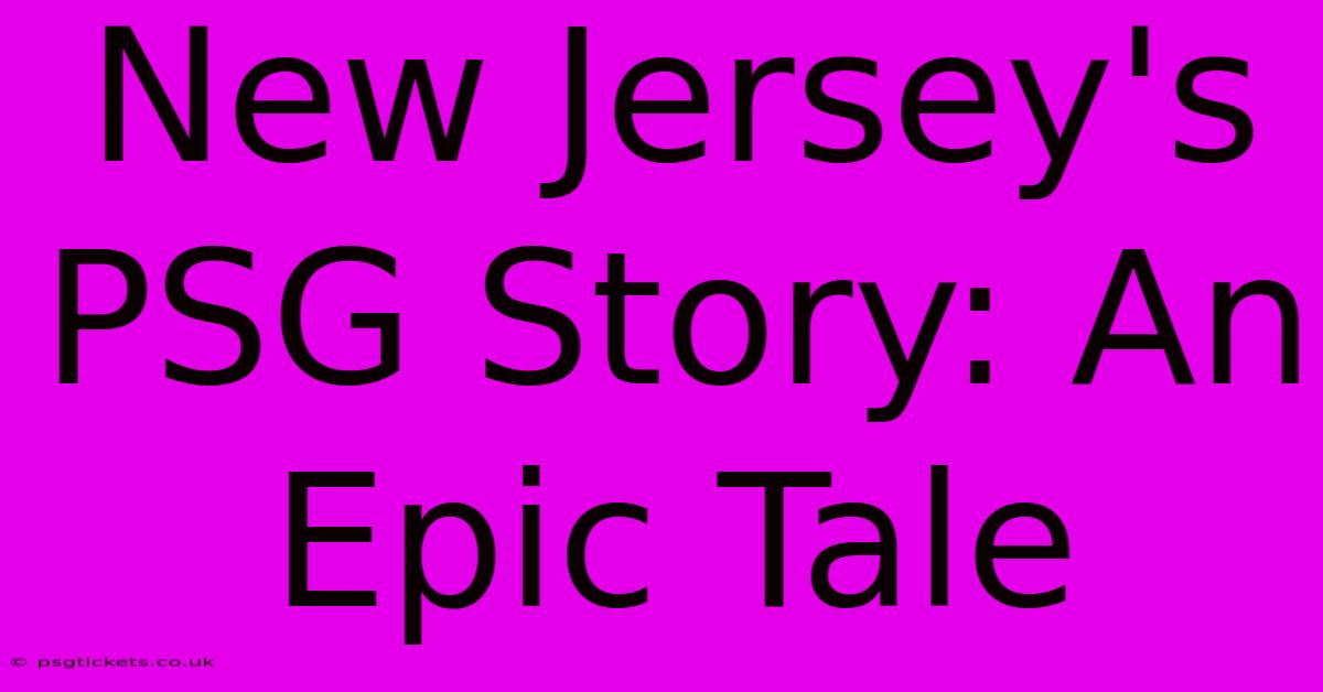 New Jersey's PSG Story: An Epic Tale