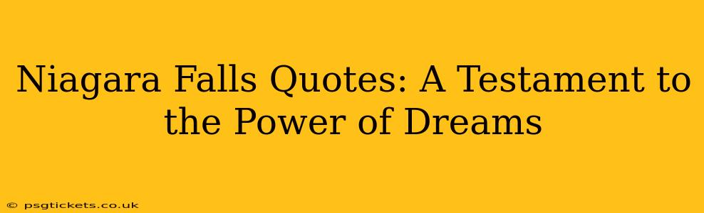 Niagara Falls Quotes: A Testament to the Power of Dreams