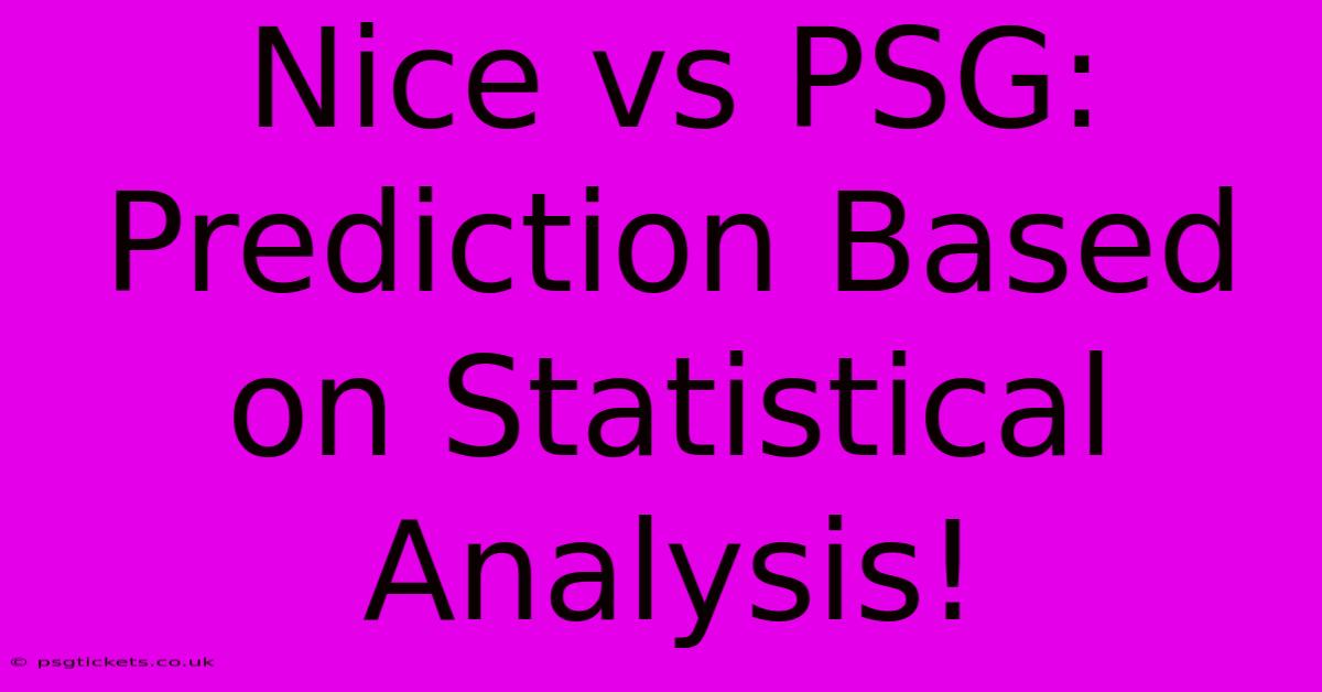 Nice Vs PSG: Prediction Based On Statistical Analysis!