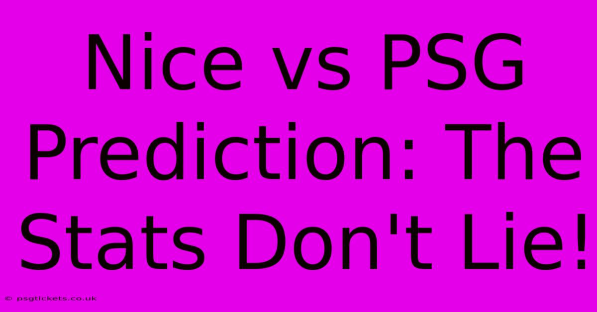 Nice Vs PSG Prediction: The Stats Don't Lie!