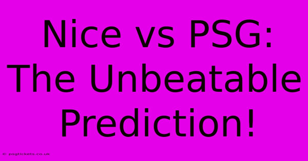 Nice Vs PSG: The Unbeatable Prediction!