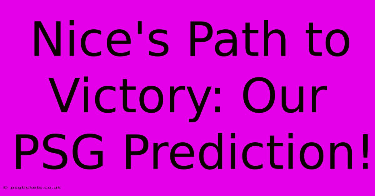 Nice's Path To Victory: Our PSG Prediction!