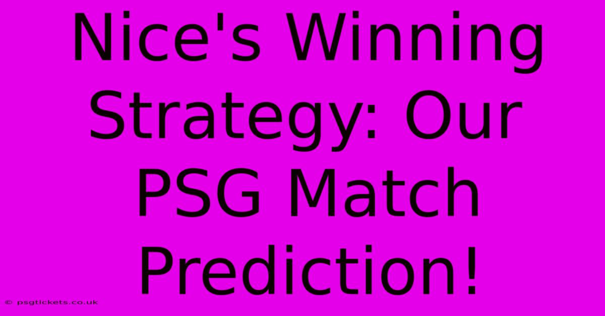 Nice's Winning Strategy: Our PSG Match Prediction!