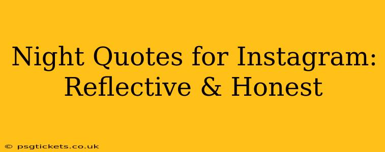 Night Quotes for Instagram: Reflective & Honest