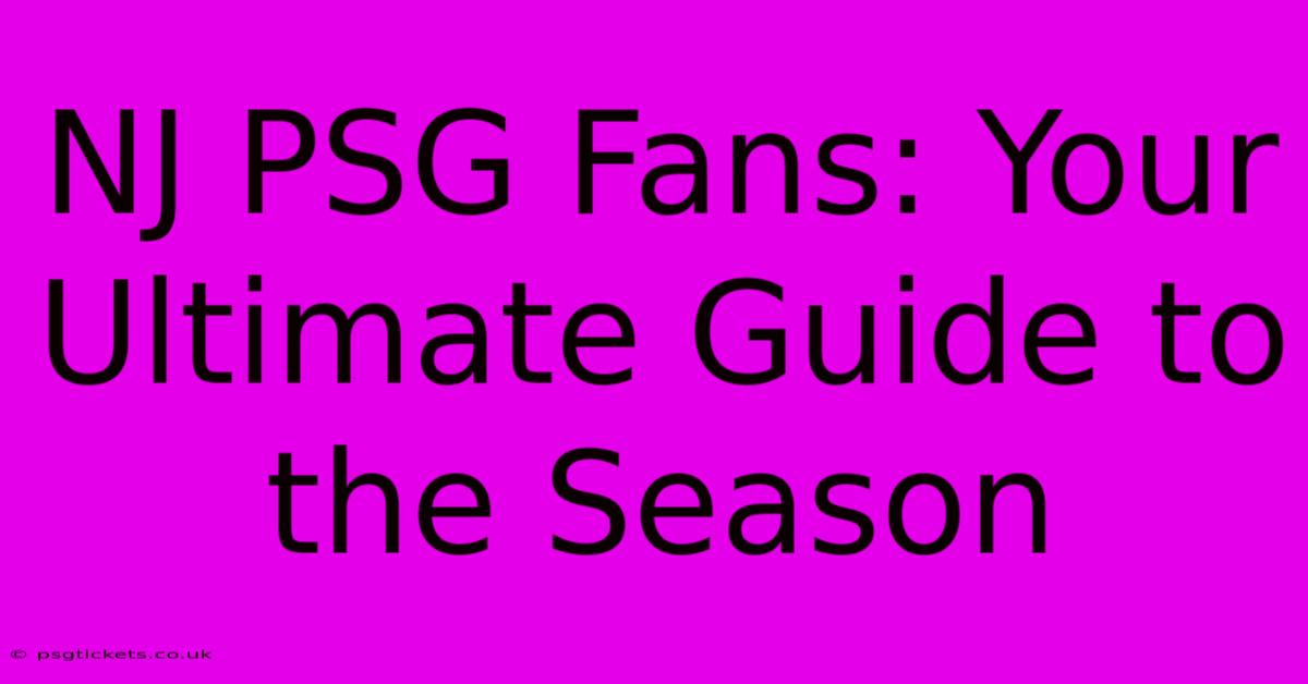 NJ PSG Fans: Your Ultimate Guide To The Season