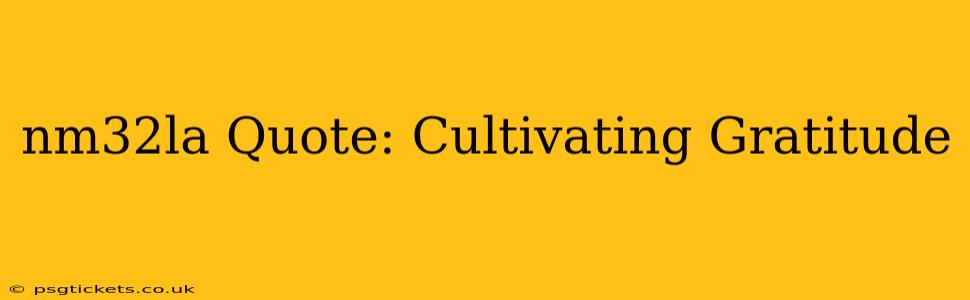 nm32la Quote: Cultivating Gratitude