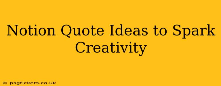 Notion Quote Ideas to Spark Creativity