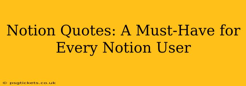 Notion Quotes: A Must-Have for Every Notion User