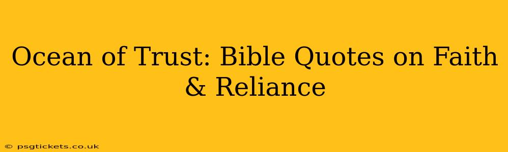 Ocean of Trust: Bible Quotes on Faith & Reliance