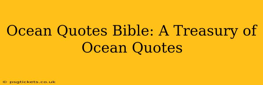 Ocean Quotes Bible: A Treasury of Ocean Quotes