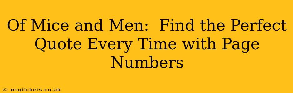 Of Mice and Men:  Find the Perfect Quote Every Time with Page Numbers