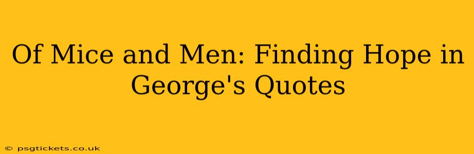 Of Mice and Men: Finding Hope in George's Quotes