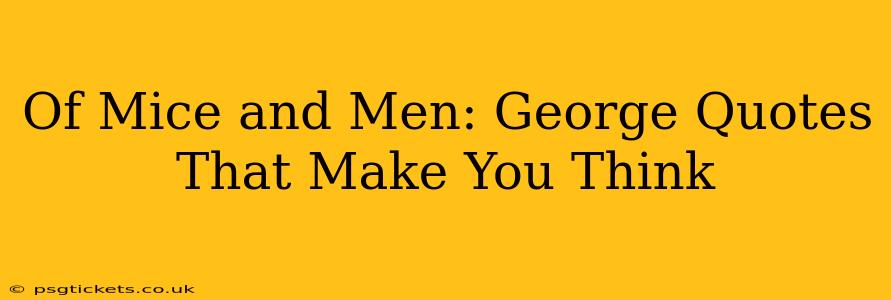 Of Mice and Men: George Quotes That Make You Think