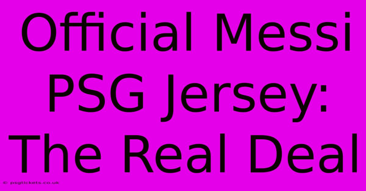 Official Messi PSG Jersey: The Real Deal