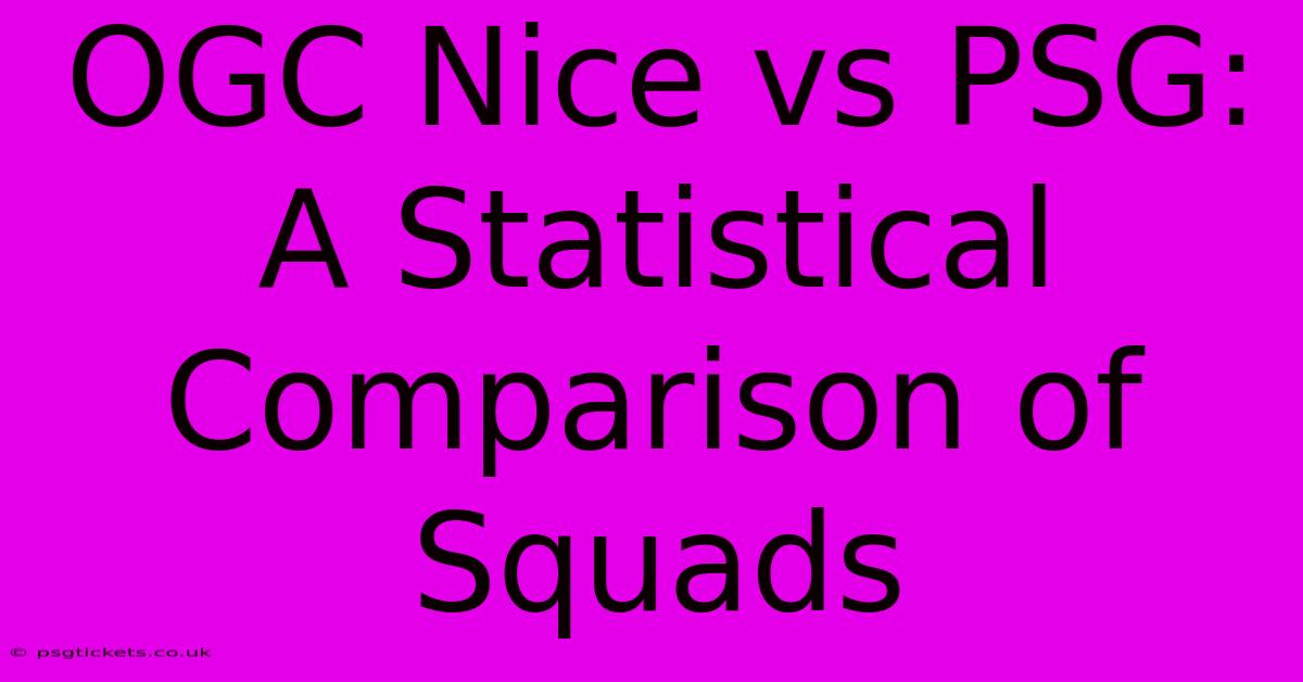 OGC Nice Vs PSG:  A Statistical Comparison Of Squads