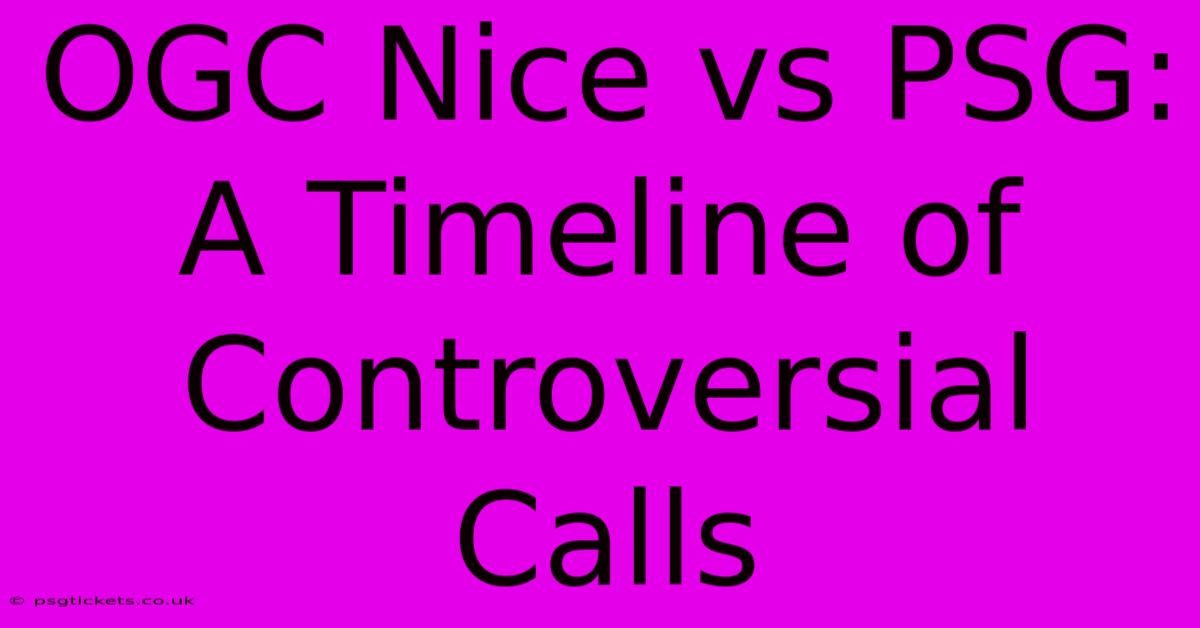 OGC Nice Vs PSG:  A Timeline Of Controversial Calls