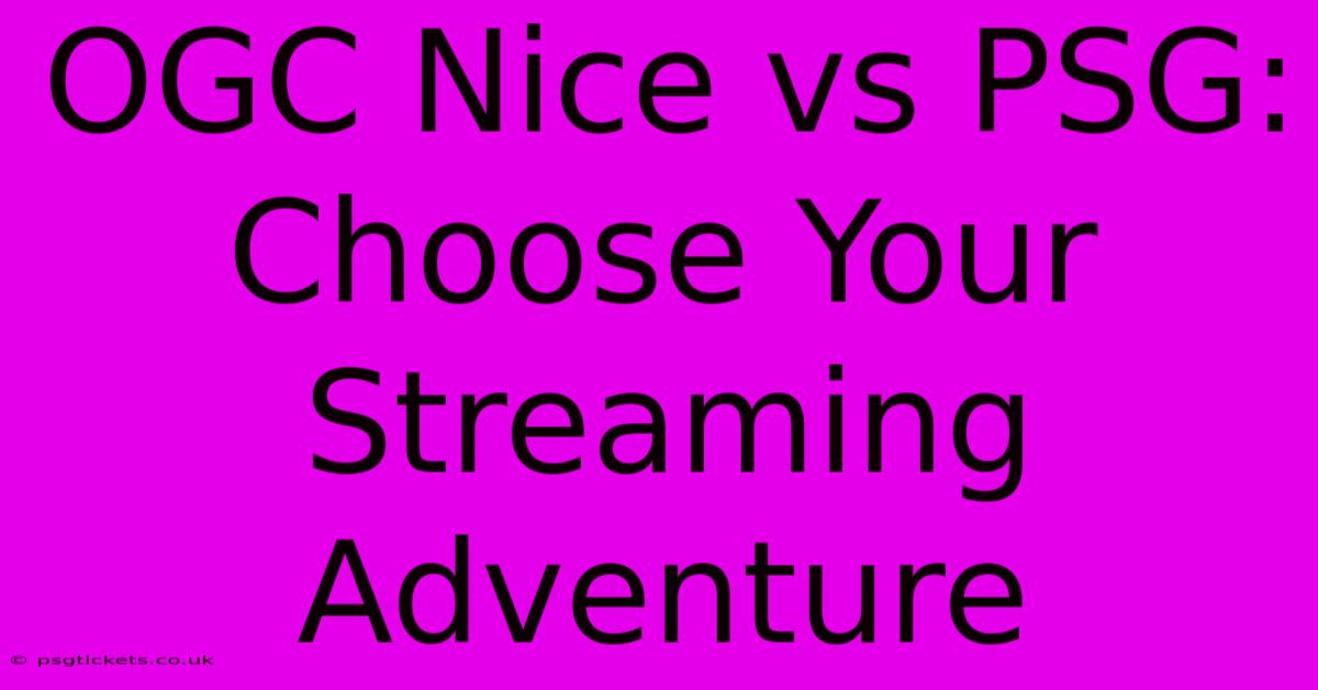 OGC Nice Vs PSG: Choose Your Streaming Adventure