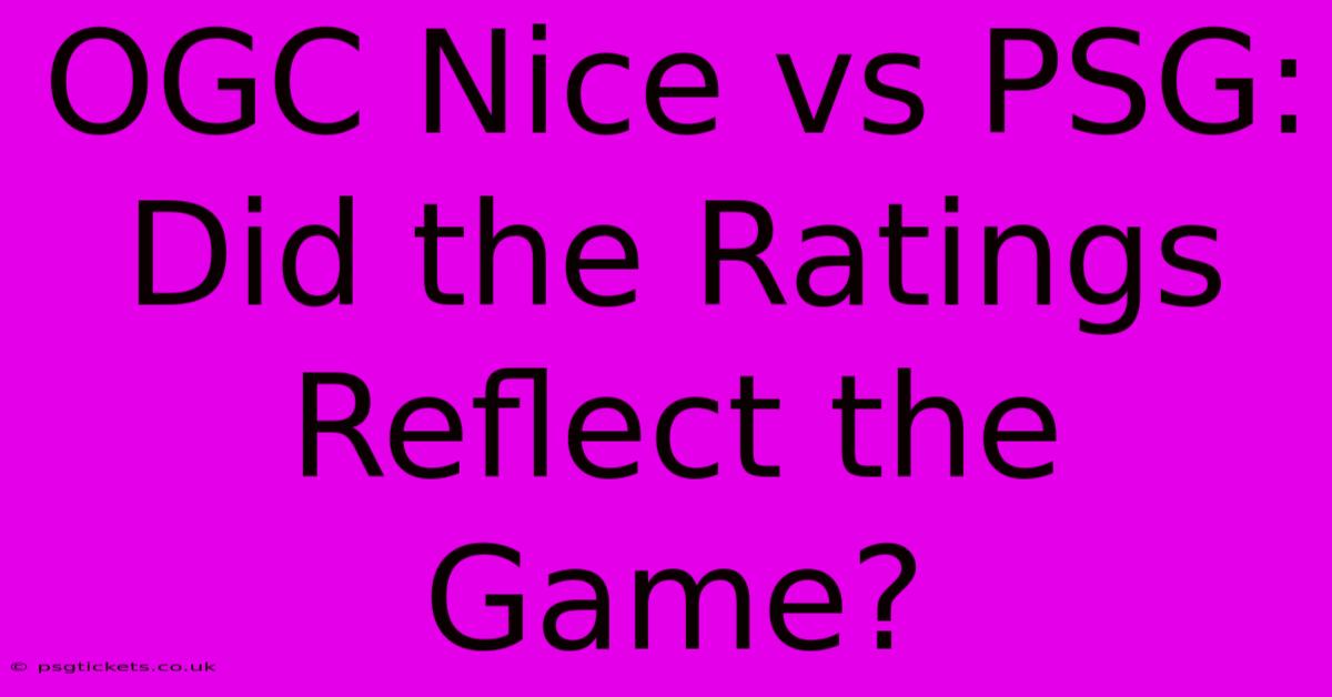 OGC Nice Vs PSG: Did The Ratings Reflect The Game?