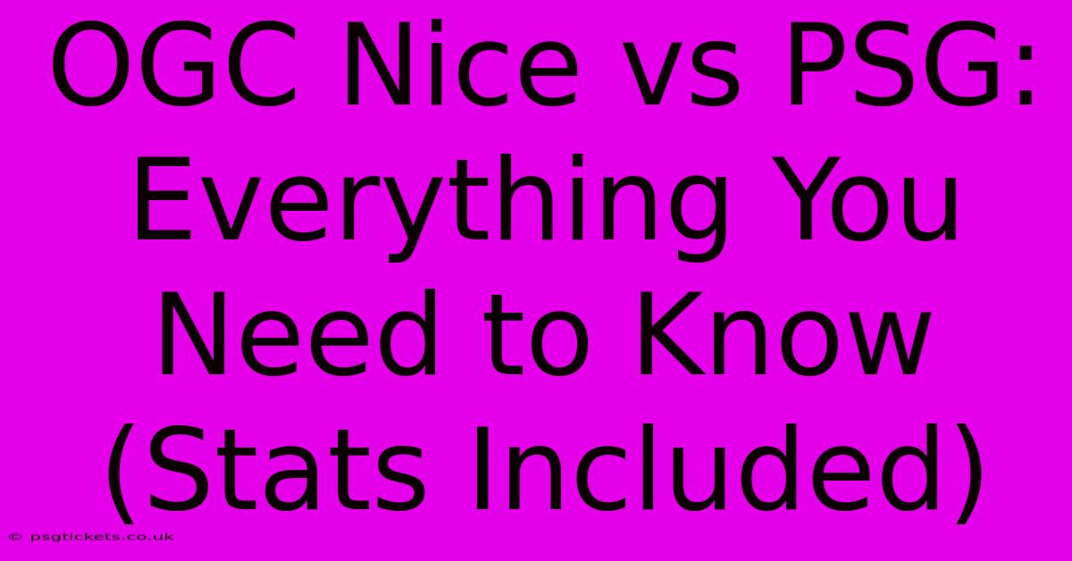 OGC Nice Vs PSG: Everything You Need To Know (Stats Included)